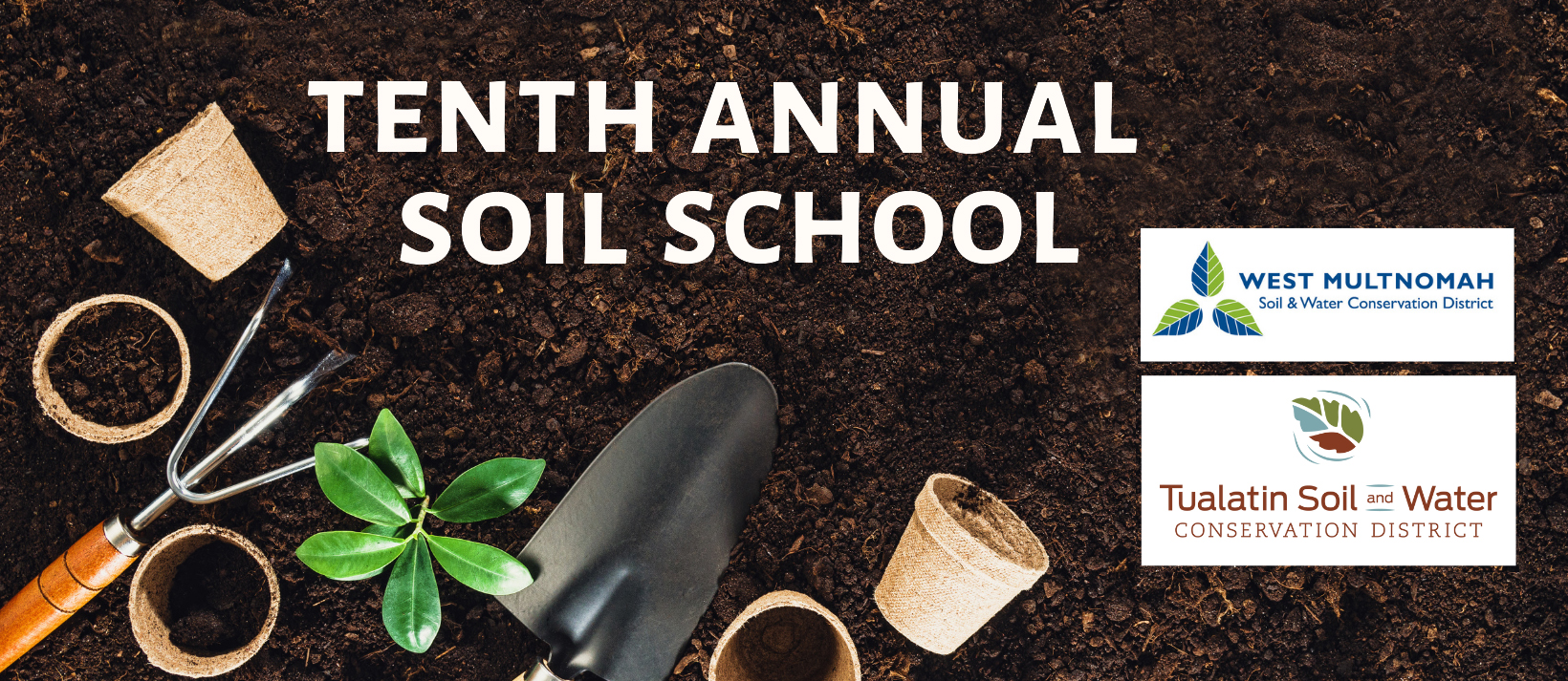 Two logos and Tenth Annual Soil School is above garden tools and a green plant with dark soil background