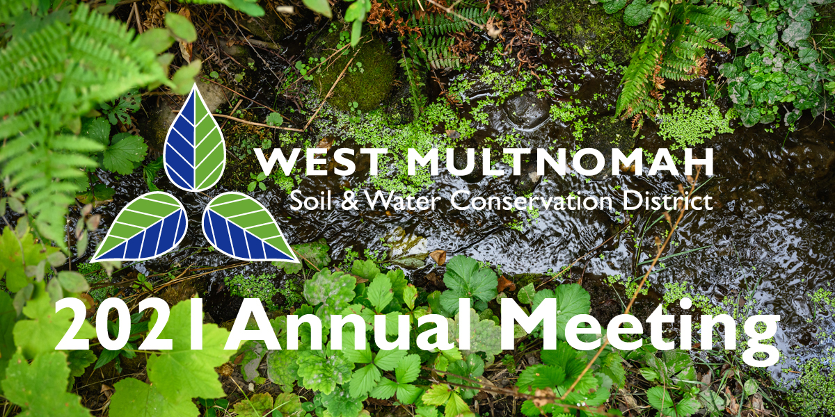 close-up of stream with text 2021 Annual Meeting and West Multnomah Soil and Water Conservation District logo