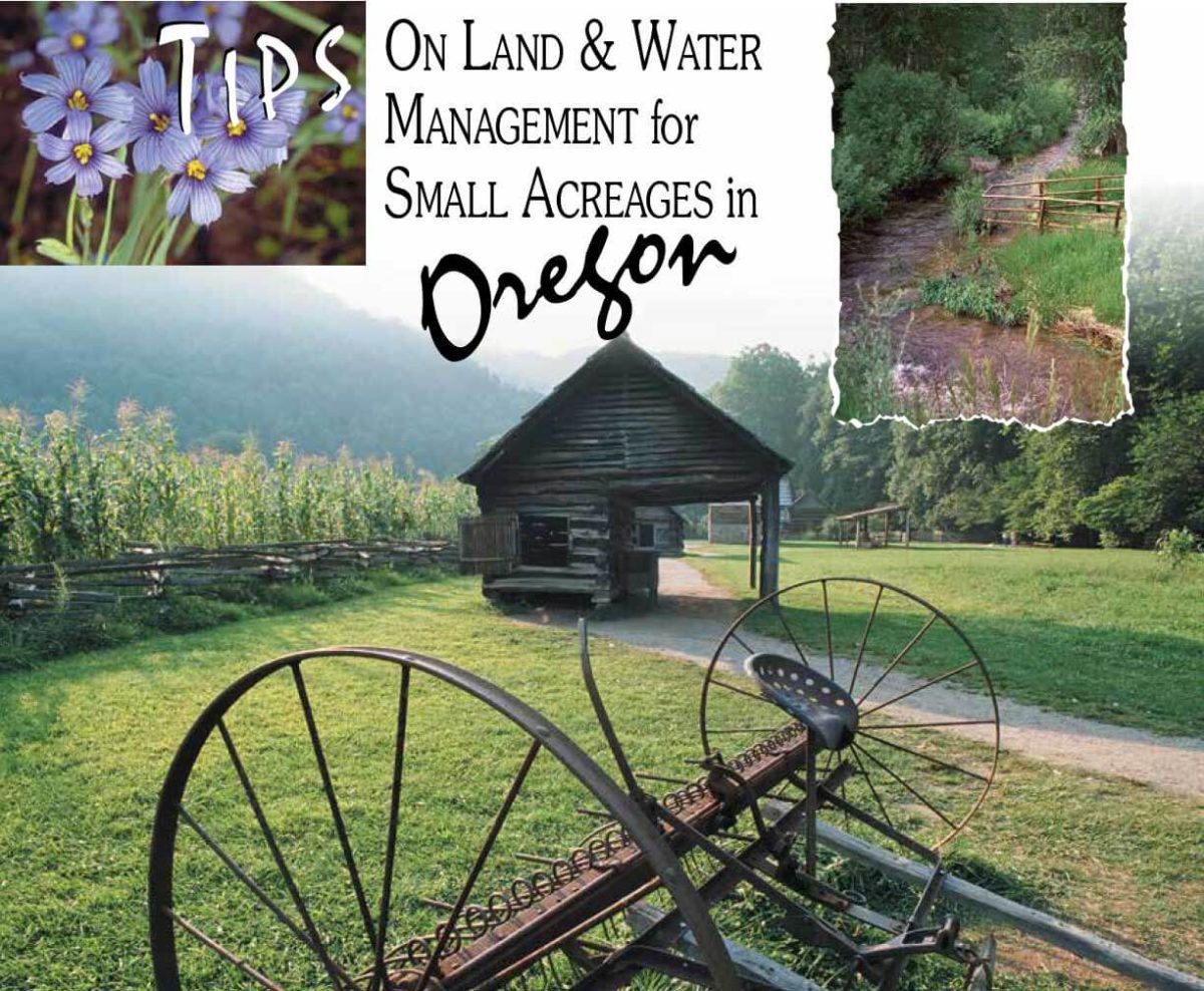 Tips on Land & Water Management for Small Acreages in Oregon